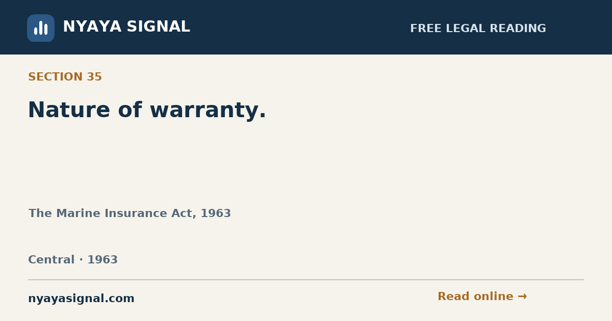 Section 35 — Nature of warranty. | The Marine Insurance Act, 1963 | NYAYA SIGNAL