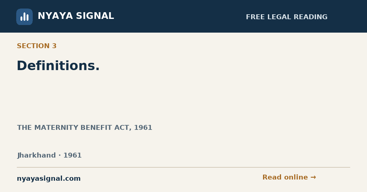 Section 3 — Definitions. | THE MATERNITY BENEFIT ACT, 1961 | NYAYA SIGNAL