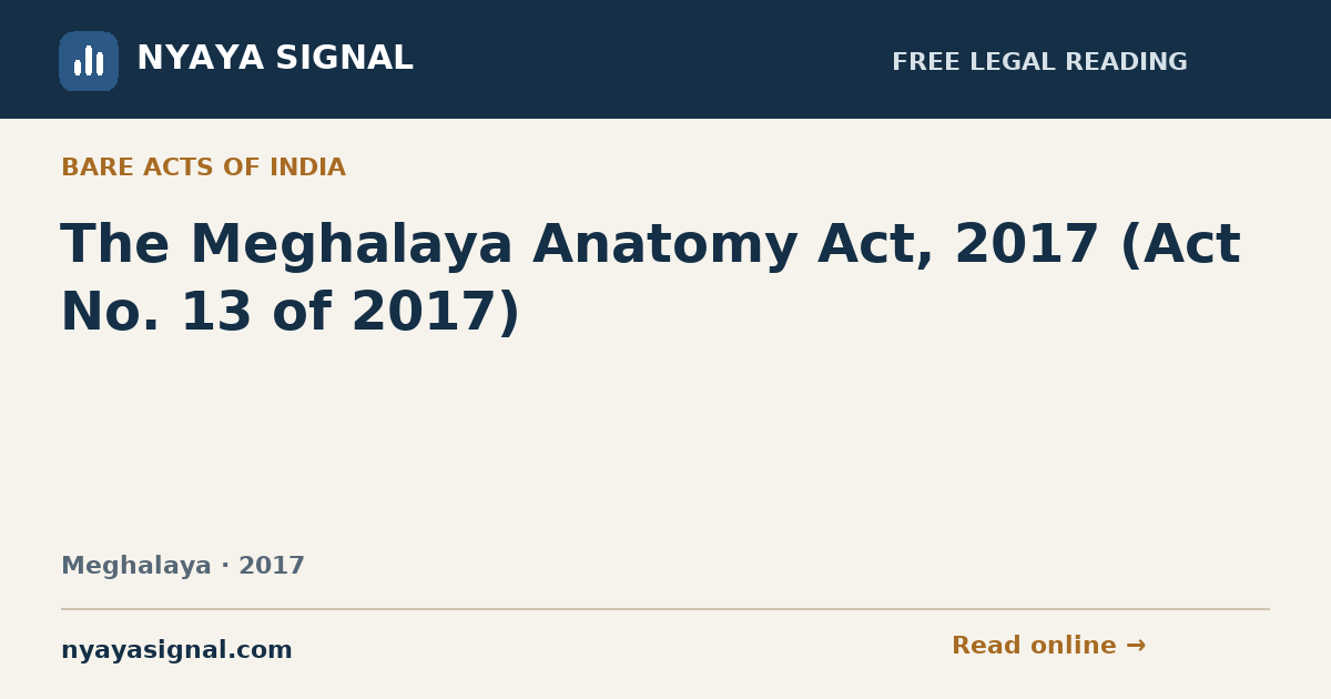 The Meghalaya Anatomy Act, 2017 (Act No. 13 of 2017) | NYAYA SIGNAL