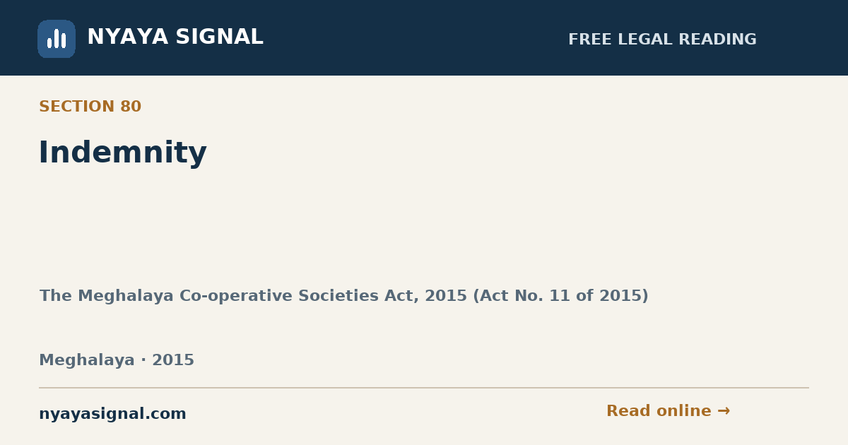 Section 80 — Indemnity | The Meghalaya Co-operative Societies Act, 2015 (Act No. 11 of 2015) | NYAYA SIGNAL