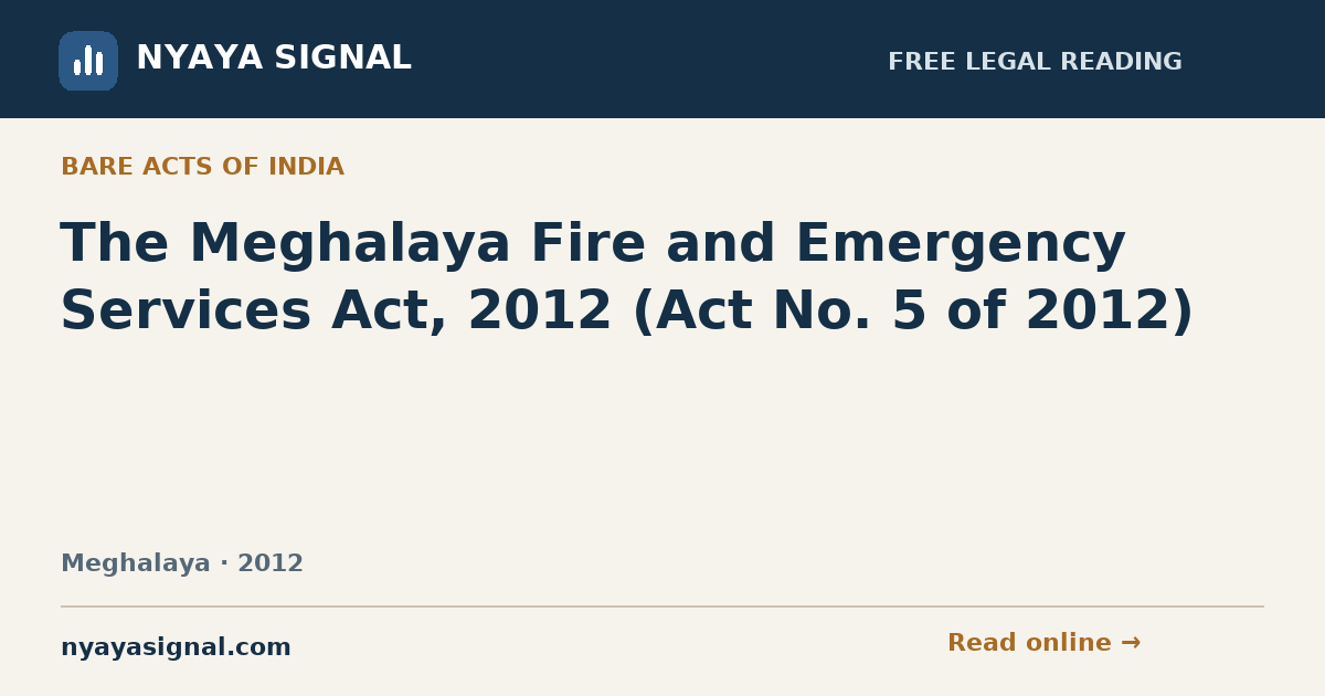 The Meghalaya Fire and Emergency Services Act, 2012 (Act No. 5 of 2012) | NYAYA SIGNAL