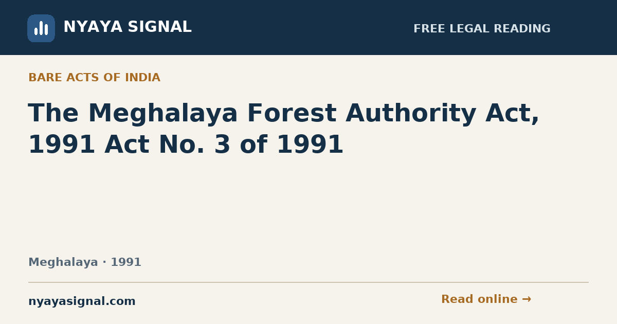 The Meghalaya Forest Authority Act, 1991 Act No. 3 of 1991 — Language not labelled by source | NYAYA SIGNAL