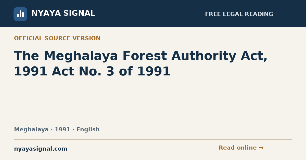 The Meghalaya Forest Authority Act, 1991 Act No. 3 of 1991 — English | NYAYA SIGNAL