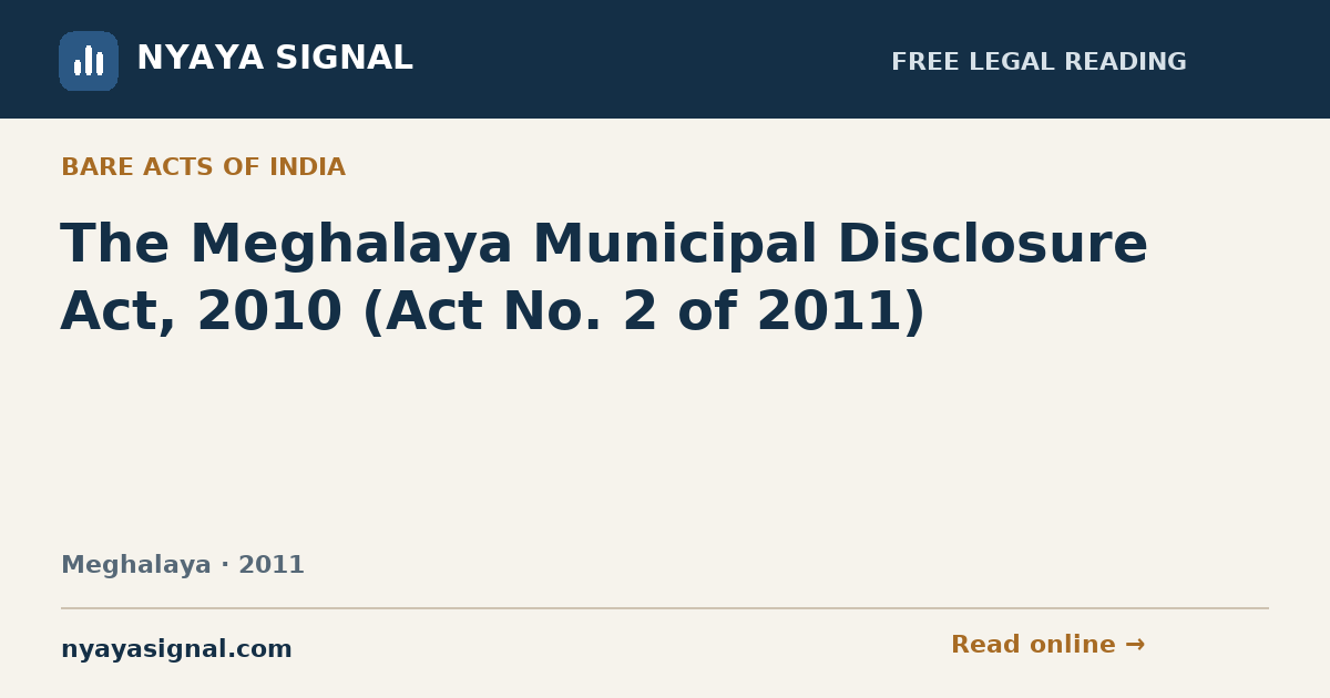 The Meghalaya Municipal Disclosure Act, 2010 (Act No. 2 of 2011) — Language not labelled by source | NYAYA SIGNAL