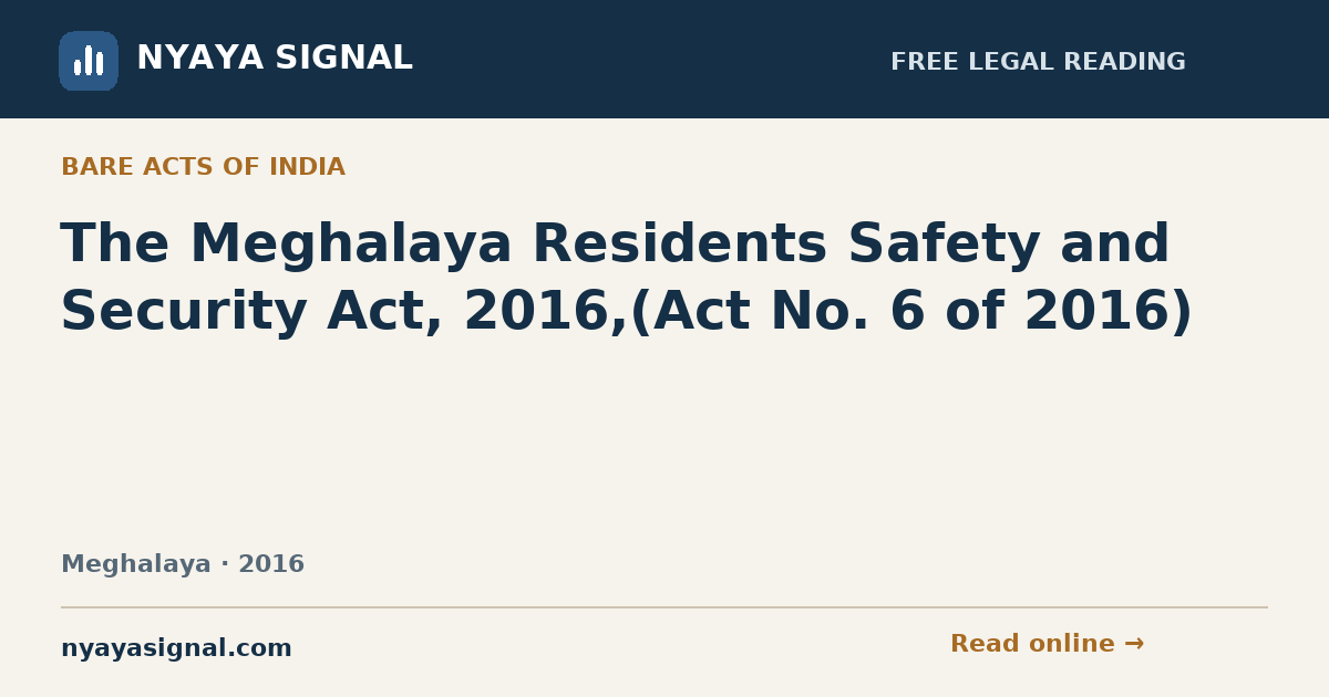The Meghalaya Residents Safety and Security Act, 2016,(Act No. 6 of 2016) — Language not labelled by source | NYAYA SIGNAL