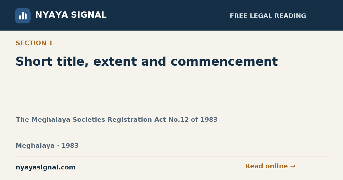 Section 1 — Short title, extent and commencement | The Meghalaya Societies Registration Act No.12 of 1983 | NYAYA SIGNAL