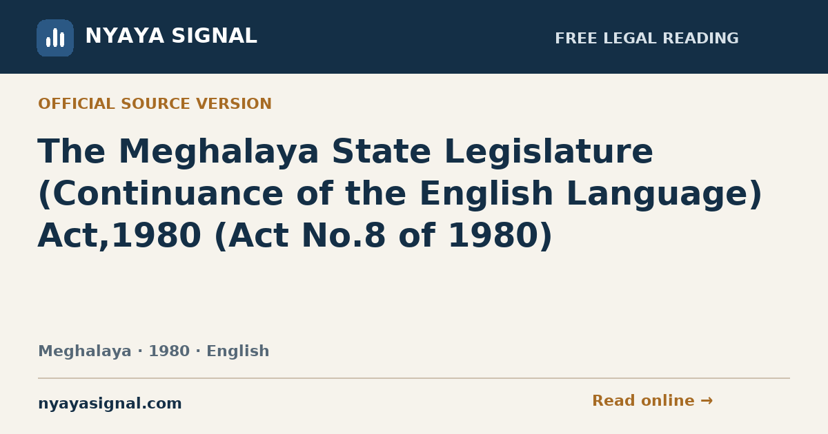 The Meghalaya State Legislature (Continuance of the English Language) Act,1980 (Act No.8 of 1980) — English | NYAYA SIGNAL