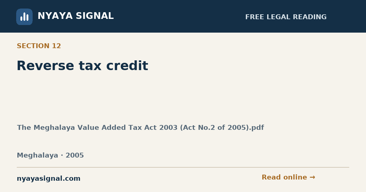 Section 12 — Reverse tax credit | The Meghalaya Value Added Tax Act 2003 (Act No.2 of 2005).pdf | NYAYA SIGNAL