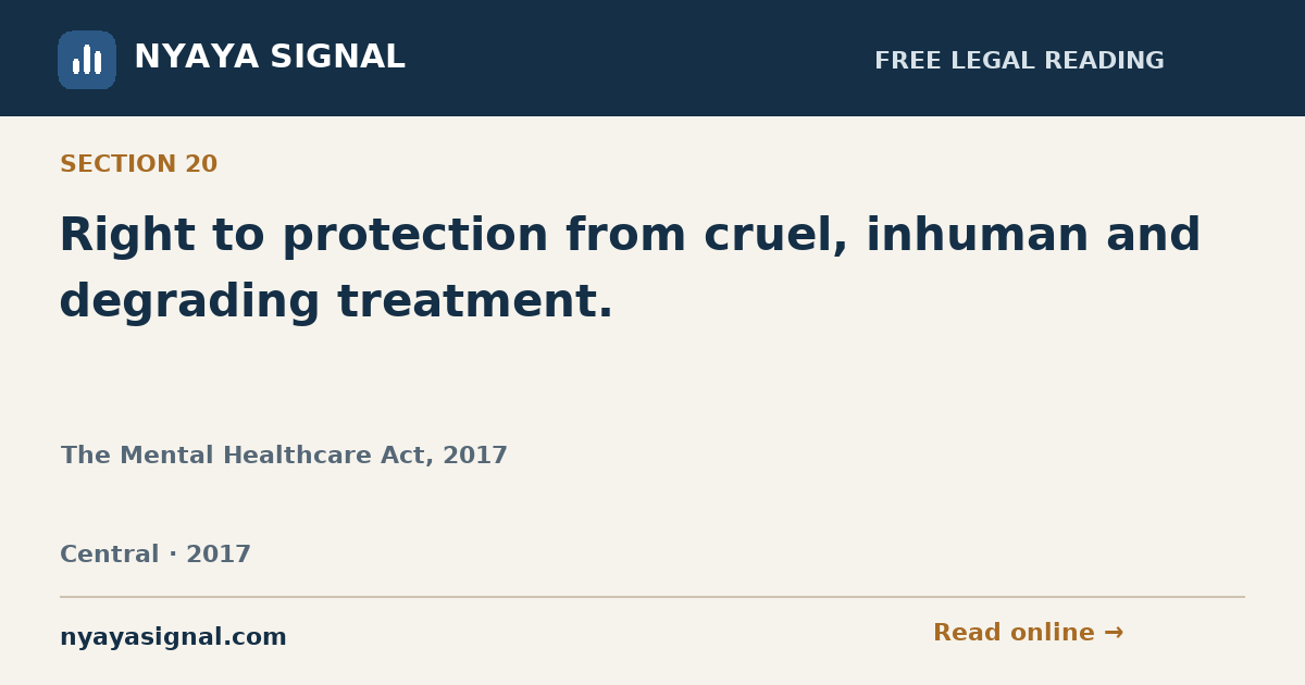 Section 20 — Right to protection from cruel, inhuman and degrading treatment. | The Mental Healthcare Act, 2017 | NYAYA SIGNAL