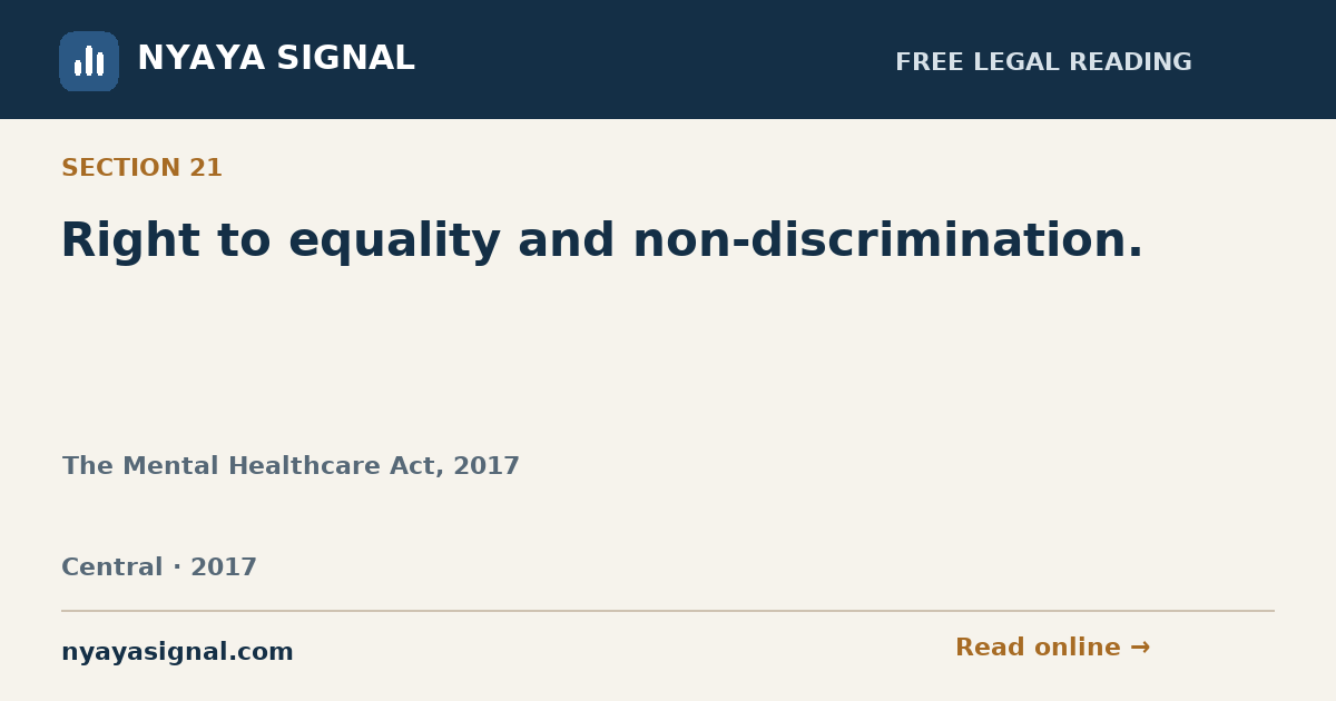 Section 21 — Right to equality and non-discrimination. | The Mental Healthcare Act, 2017 | NYAYA SIGNAL