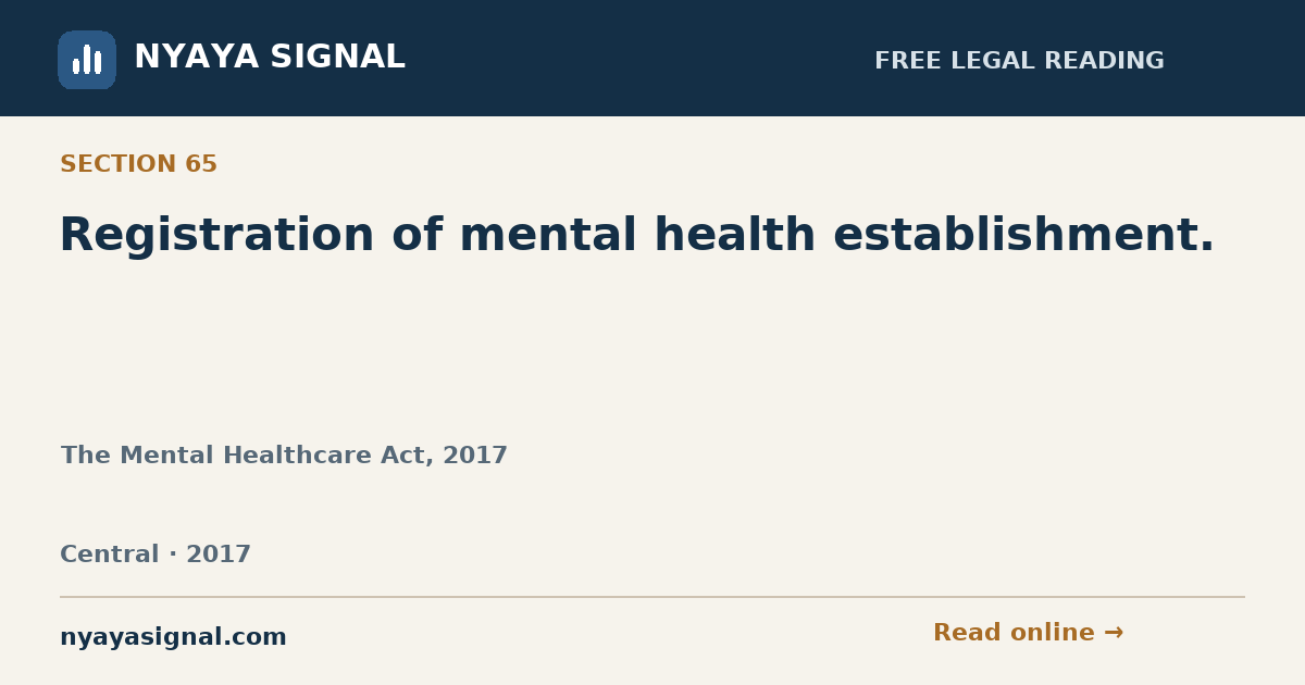Section 65 — Registration of mental health establishment. | The Mental Healthcare Act, 2017 | NYAYA SIGNAL
