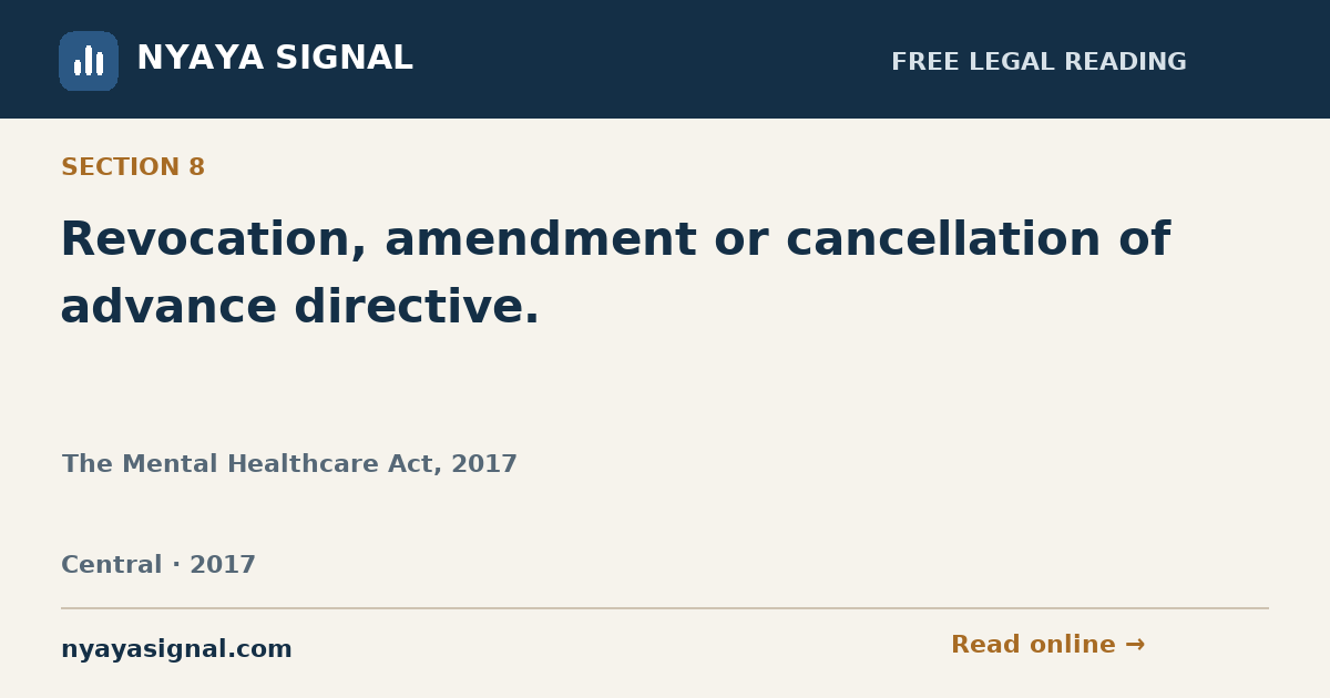 Section 8 — Revocation, amendment or cancellation of advance directive. | The Mental Healthcare Act, 2017 | NYAYA SIGNAL