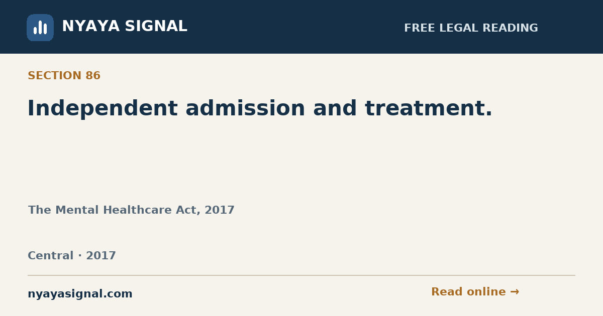 Section 86 — Independent admission and treatment. | The Mental Healthcare Act, 2017 | NYAYA SIGNAL