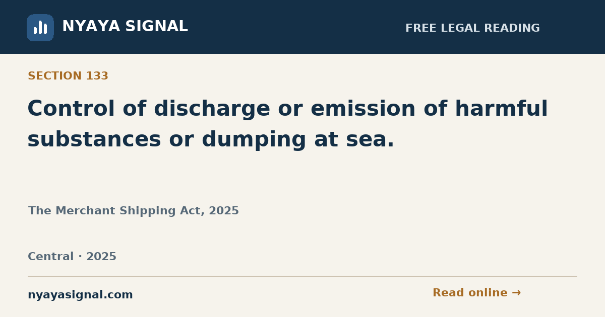 Section 133 — Control of discharge or emission of harmful substances or dumping at sea. | The Merchant Shipping Act, 2025 | NYAYA SIGNAL