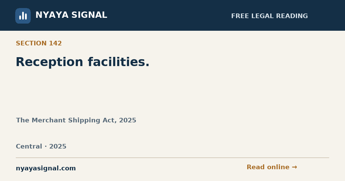 Section 142 — Reception facilities. | The Merchant Shipping Act, 2025 | NYAYA SIGNAL