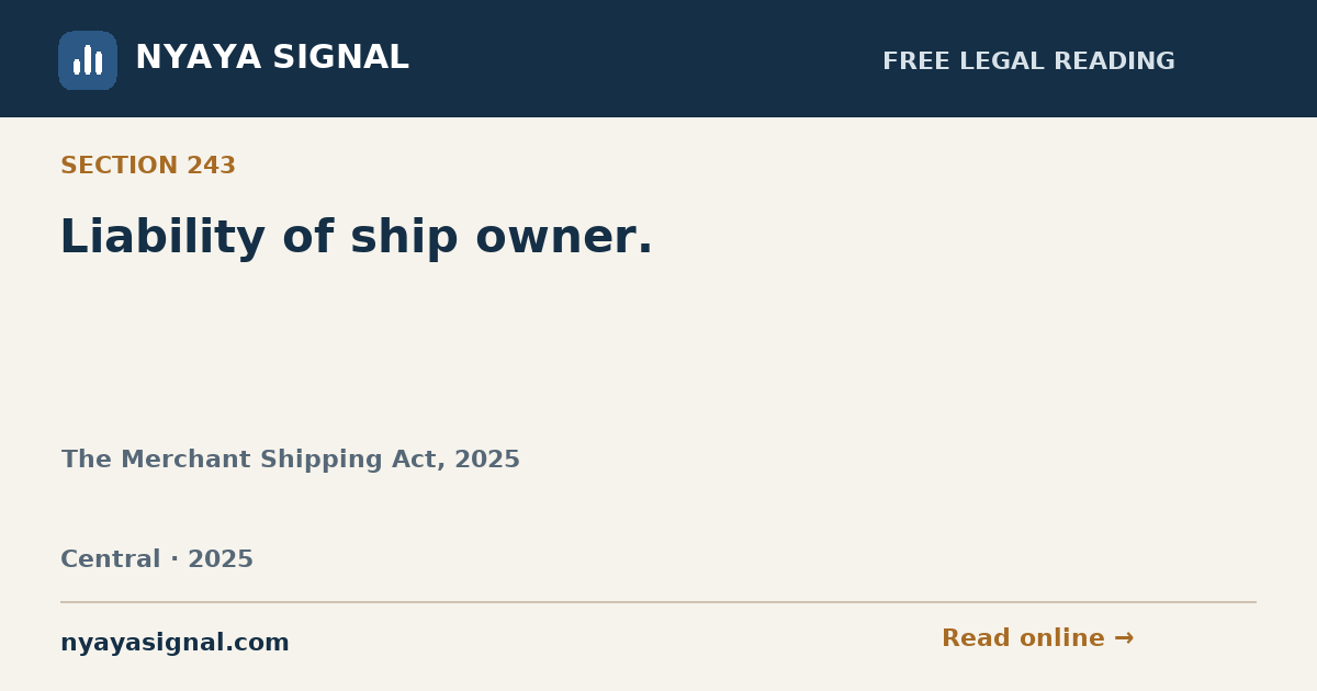 Section 243 — Liability of ship owner. | The Merchant Shipping Act, 2025 | NYAYA SIGNAL
