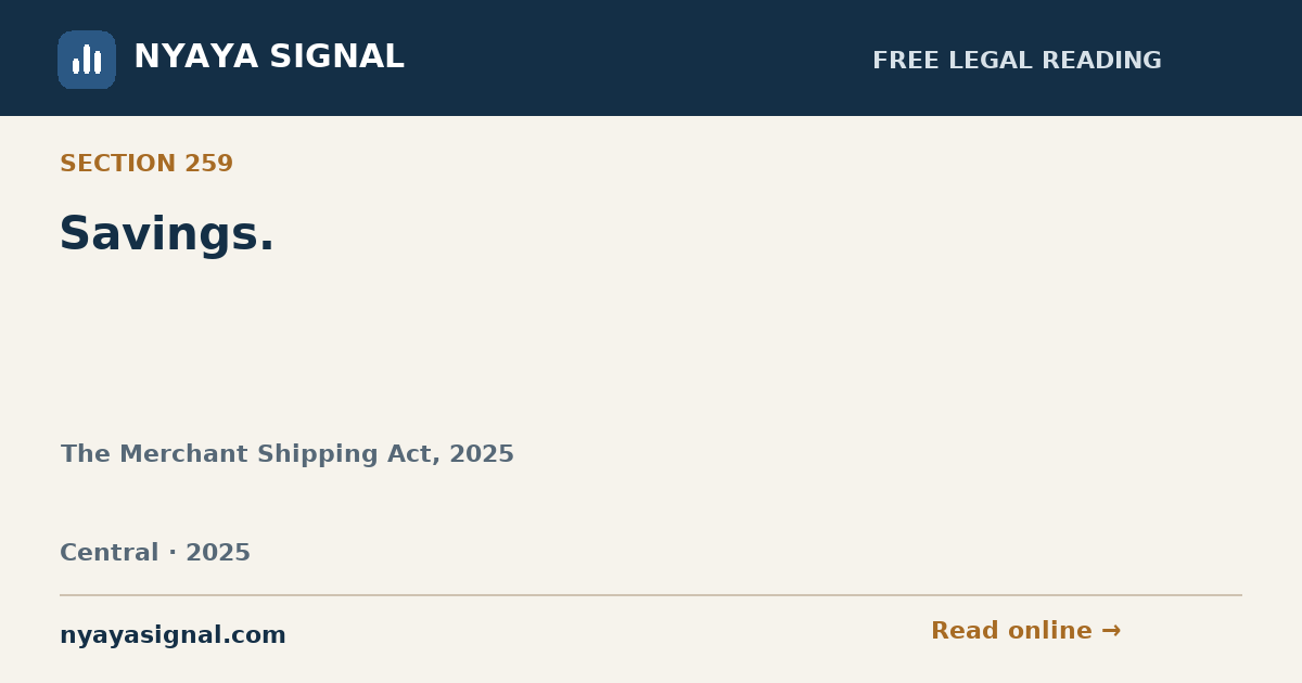 Section 259 — Savings. | The Merchant Shipping Act, 2025 | NYAYA SIGNAL
