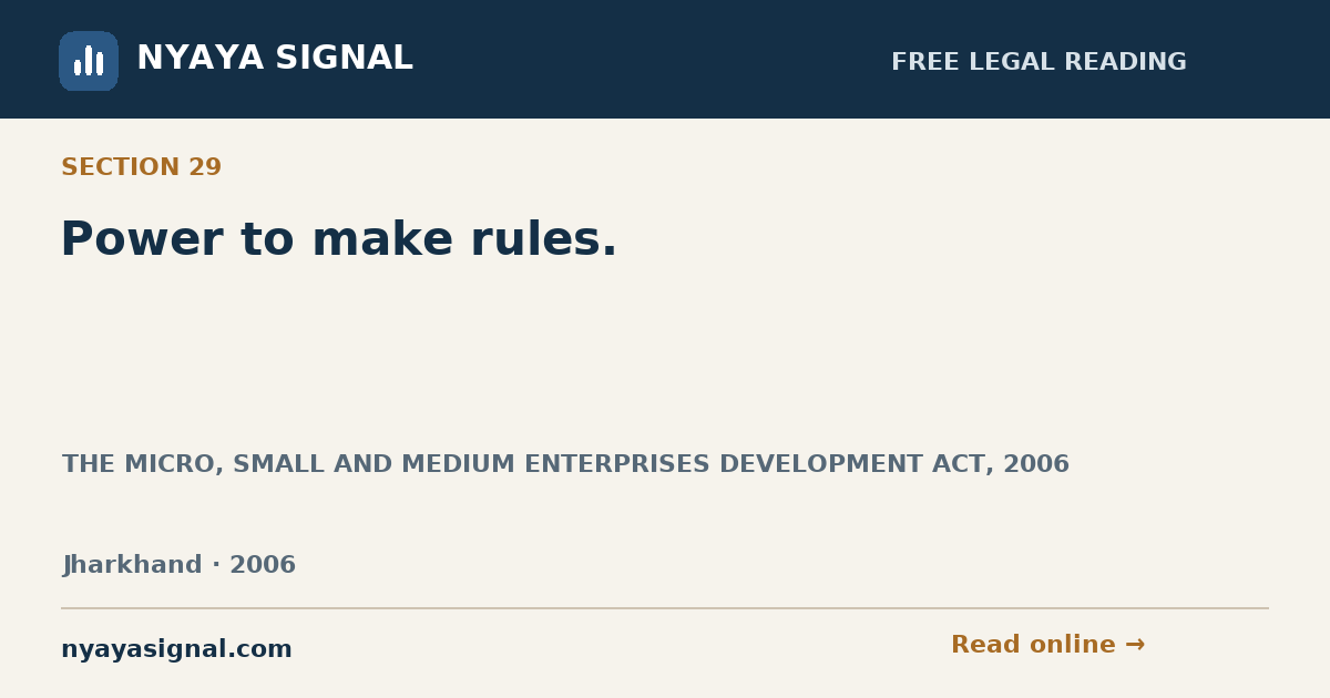 Section 29 — Power to make rules. | THE MICRO, SMALL AND MEDIUM ENTERPRISES DEVELOPMENT ACT, 2006 | NYAYA SIGNAL