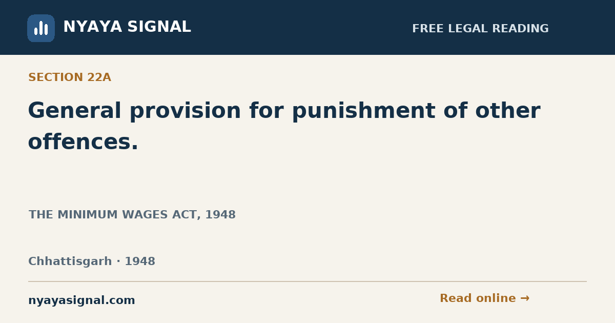 Section 22A — General provision for punishment of other offences. | THE MINIMUM WAGES ACT, 1948 | NYAYA SIGNAL