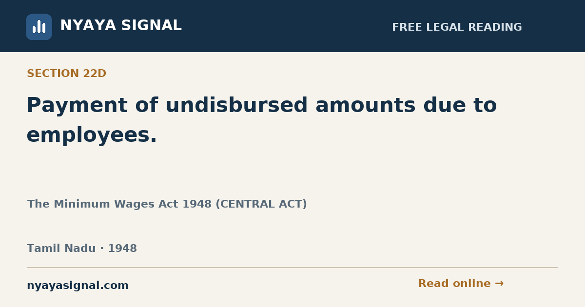 Section 22D — Payment of undisbursed amounts due to employees. | The Minimum Wages Act 1948 (CENTRAL ACT) | NYAYA SIGNAL