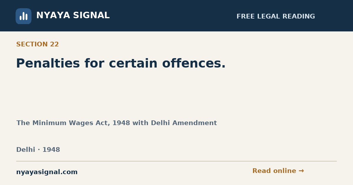 Section 22 — Penalties for certain offences. | The Minimum Wages Act, 1948 with Delhi Amendment | NYAYA SIGNAL
