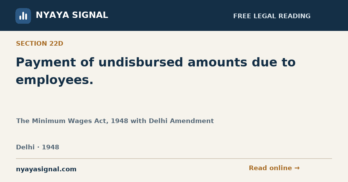 Section 22D — Payment of undisbursed amounts due to employees. | The Minimum Wages Act, 1948 with Delhi Amendment | NYAYA SIGNAL