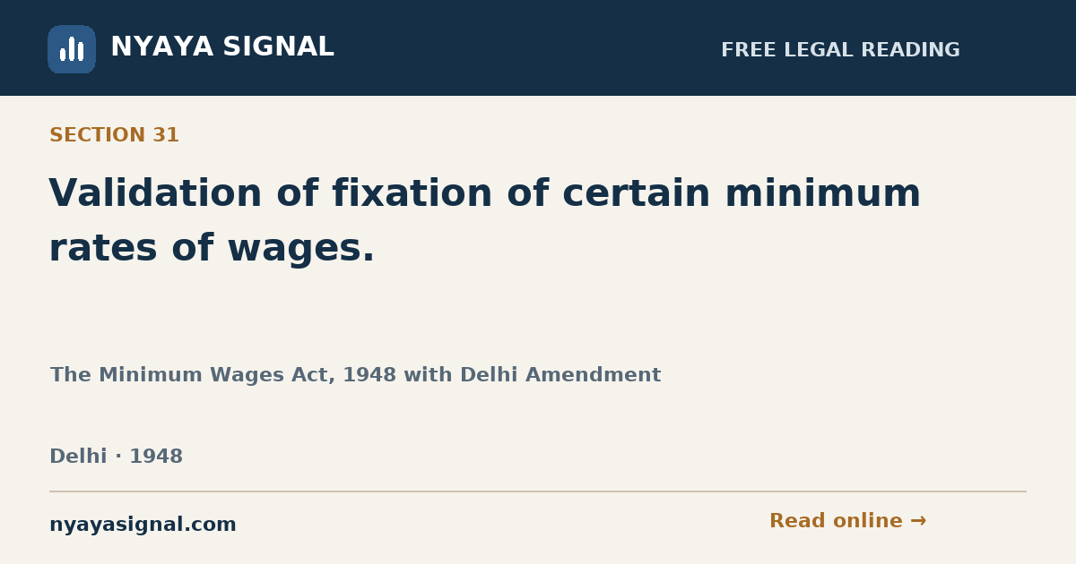 Section 31 — Validation of fixation of certain minimum rates of wages. | The Minimum Wages Act, 1948 with Delhi Amendment | NYAYA SIGNAL