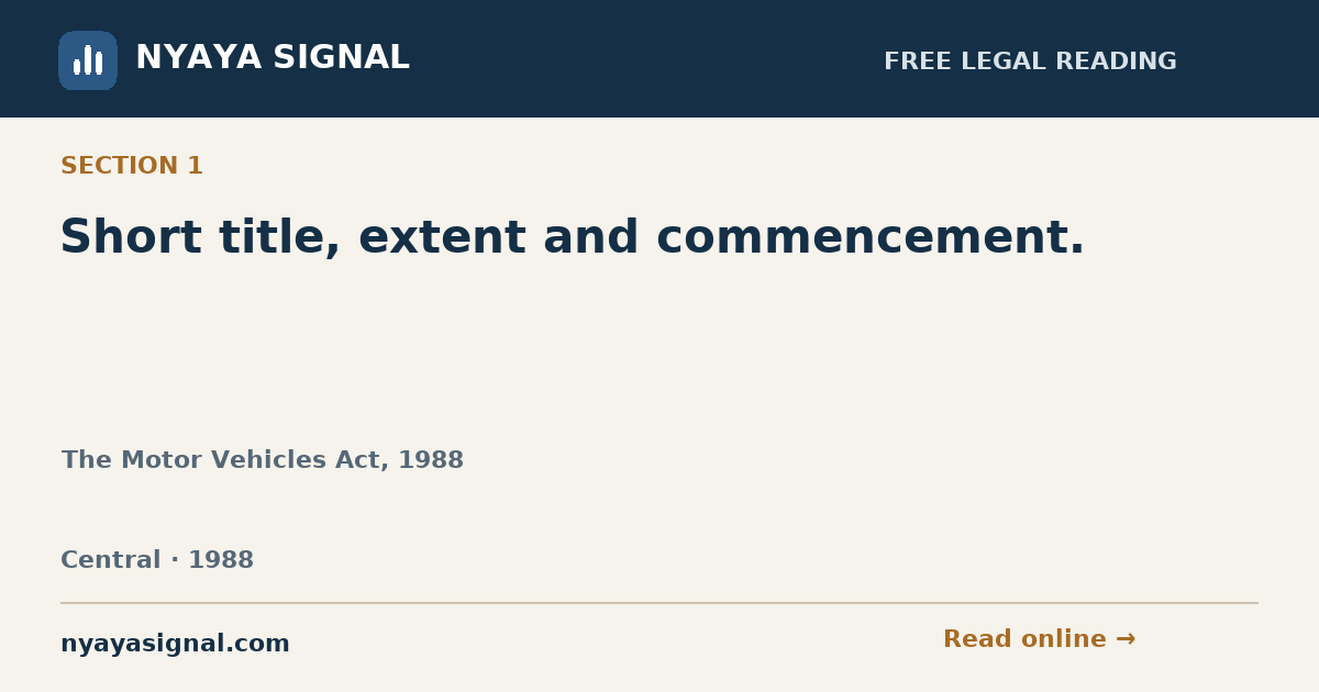 Section 1 — Short title, extent and commencement. | The Motor Vehicles Act, 1988 | NYAYA SIGNAL
