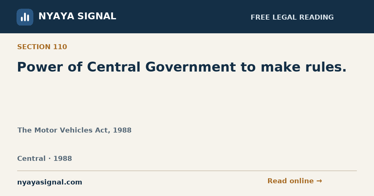Section 110 — Power of Central Government to make rules. | The Motor Vehicles Act, 1988 | NYAYA SIGNAL