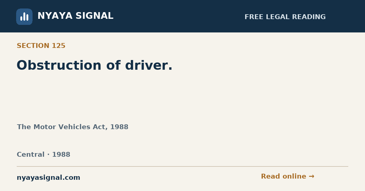 Section 125 — Obstruction of driver. | The Motor Vehicles Act, 1988 | NYAYA SIGNAL