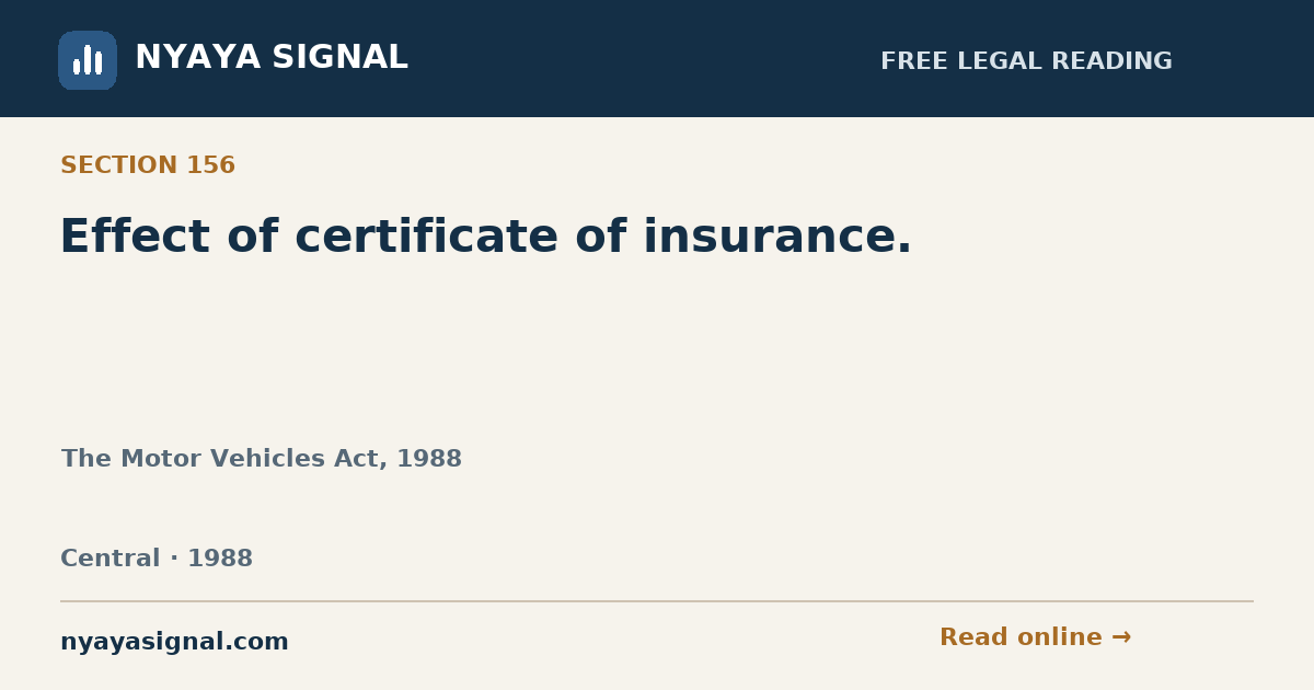 Section 156 — Effect of certificate of insurance. | The Motor Vehicles Act, 1988 | NYAYA SIGNAL