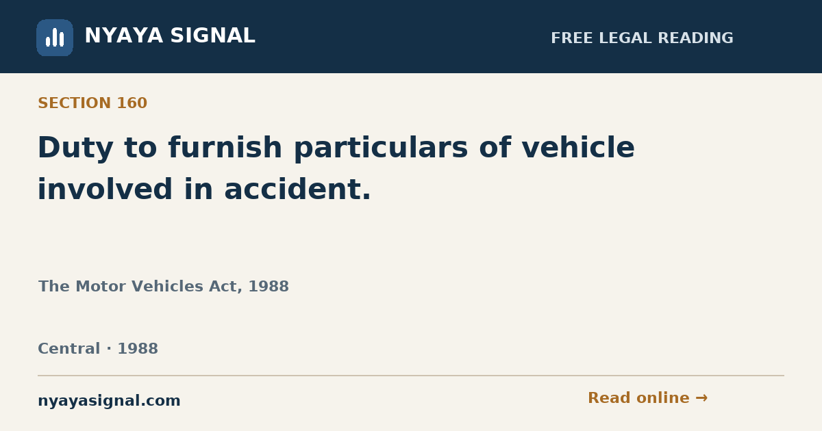 Section 160 — Duty to furnish particulars of vehicle involved in accident. | The Motor Vehicles Act, 1988 | NYAYA SIGNAL