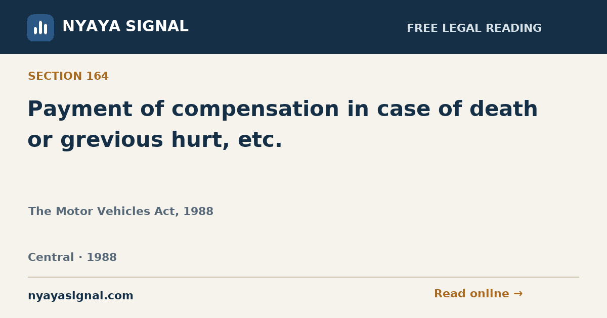 Section 164 — Payment of compensation in case of death or grevious hurt, etc. | The Motor Vehicles Act, 1988 | NYAYA SIGNAL
