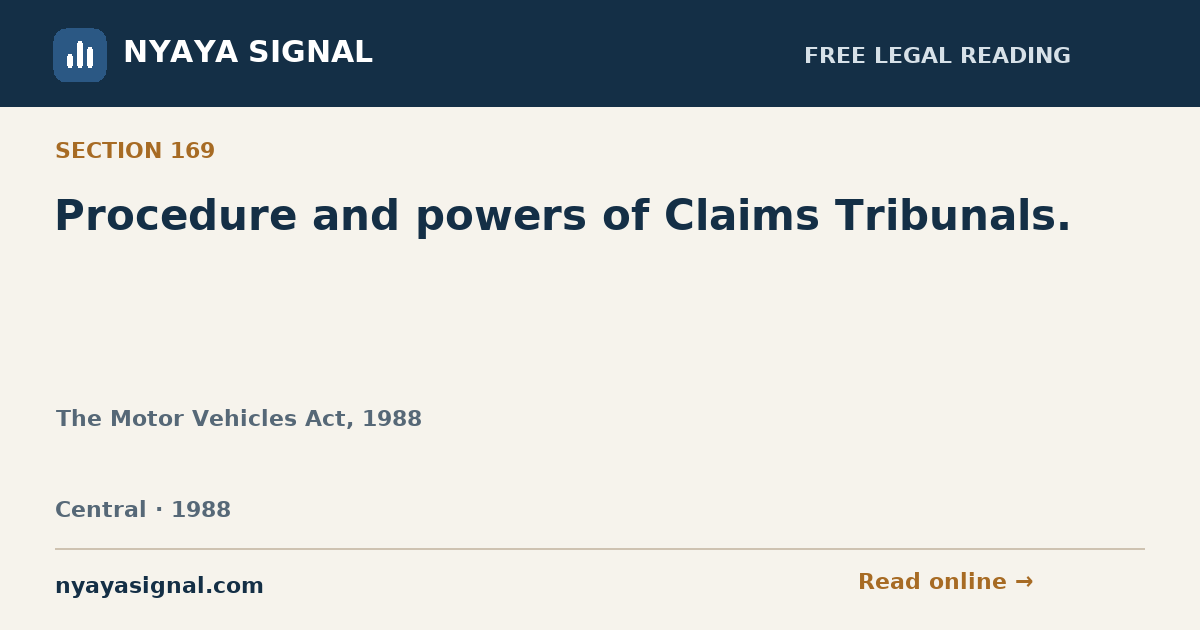 Section 169 — Procedure and powers of Claims Tribunals. | The Motor Vehicles Act, 1988 | NYAYA SIGNAL