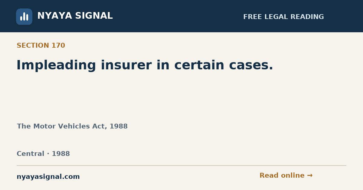 Section 170 — Impleading insurer in certain cases. | The Motor Vehicles Act, 1988 | NYAYA SIGNAL
