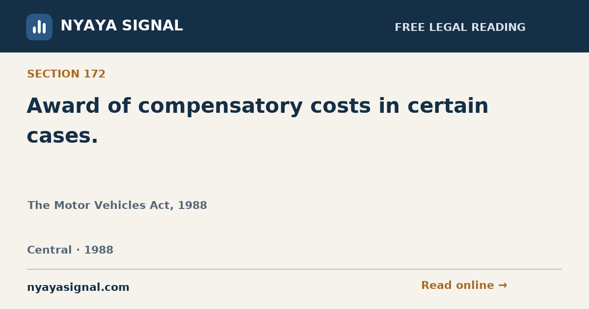 Section 172 — Award of compensatory costs in certain cases. | The Motor Vehicles Act, 1988 | NYAYA SIGNAL