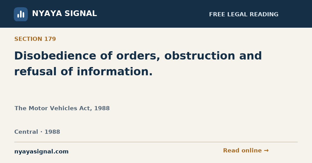 Section 179 — Disobedience of orders, obstruction and refusal of information. | The Motor Vehicles Act, 1988 | NYAYA SIGNAL