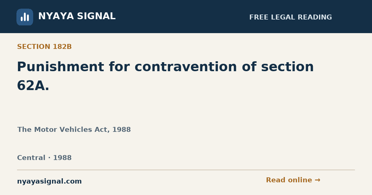 Section 182B — Punishment for contravention of section 62A. | The Motor Vehicles Act, 1988 | NYAYA SIGNAL