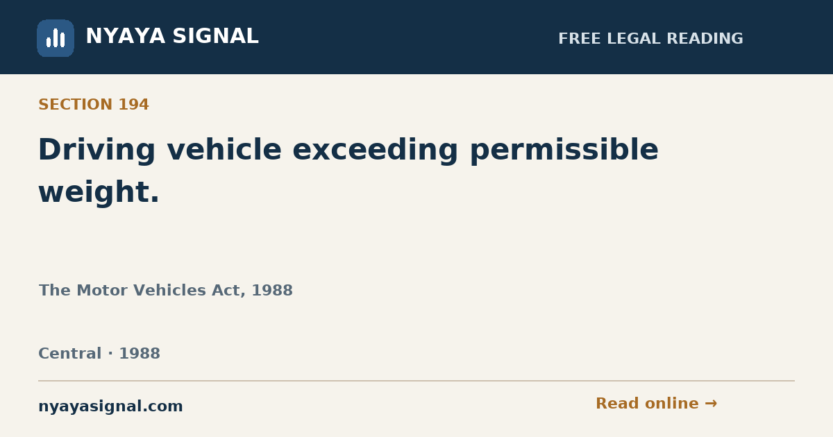 Section 194 — Driving vehicle exceeding permissible weight. | The Motor Vehicles Act, 1988 | NYAYA SIGNAL
