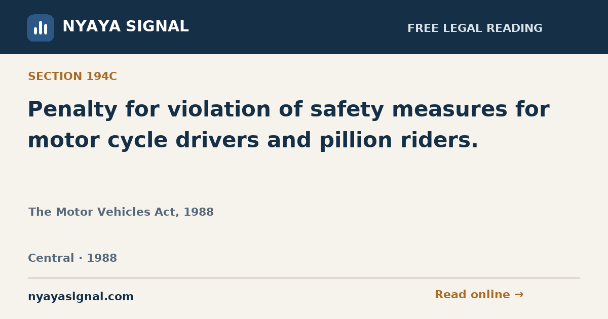 Section 194C — Penalty for violation of safety measures for motor cycle drivers and pillion riders. | The Motor Vehicles Act, 1988 | NYAYA SIGNAL
