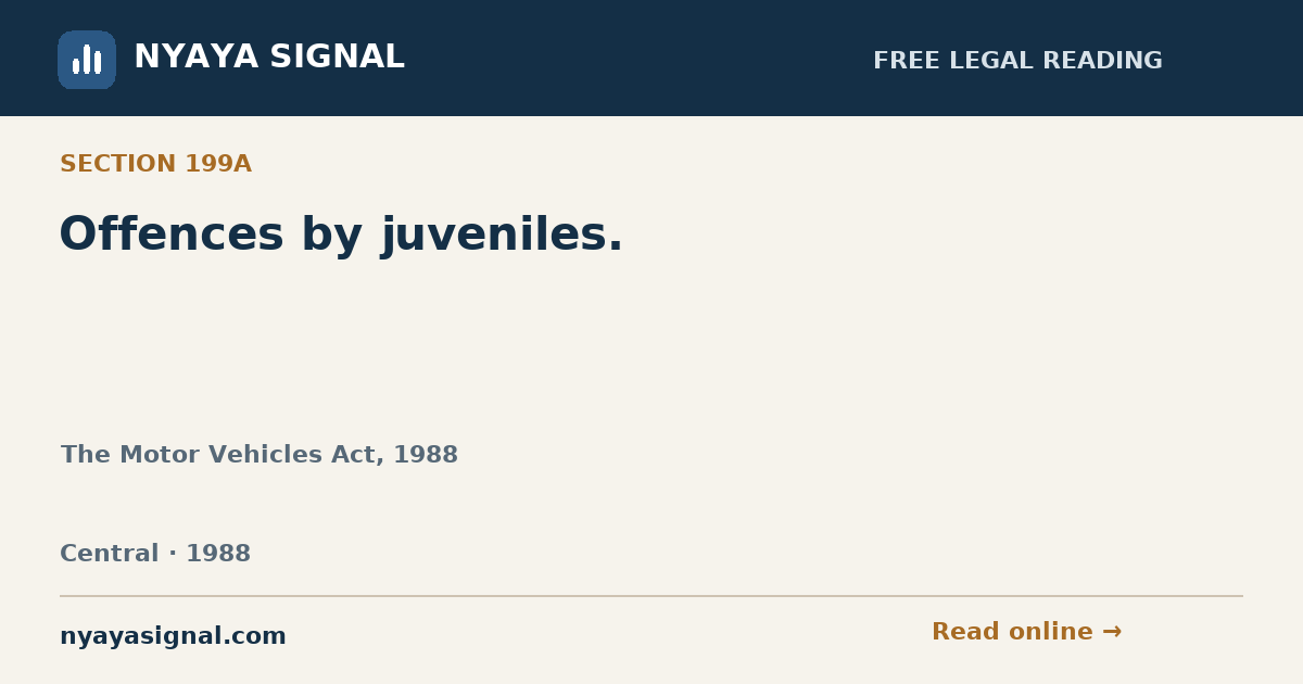 Section 199A — Offences by juveniles. | The Motor Vehicles Act, 1988 | NYAYA SIGNAL