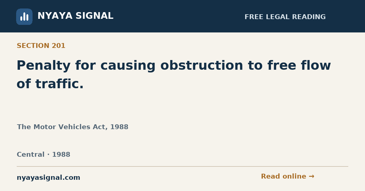 Section 201 — Penalty for causing obstruction to free flow of traffic. | The Motor Vehicles Act, 1988 | NYAYA SIGNAL