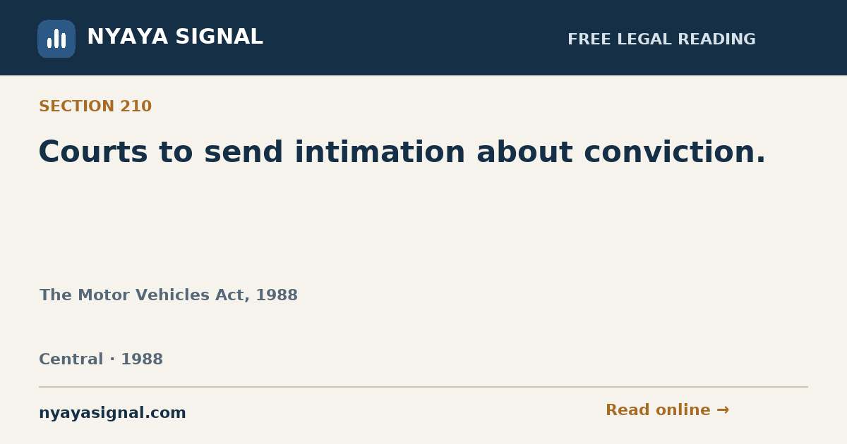 Section 210 — Courts to send intimation about conviction. | The Motor Vehicles Act, 1988 | NYAYA SIGNAL