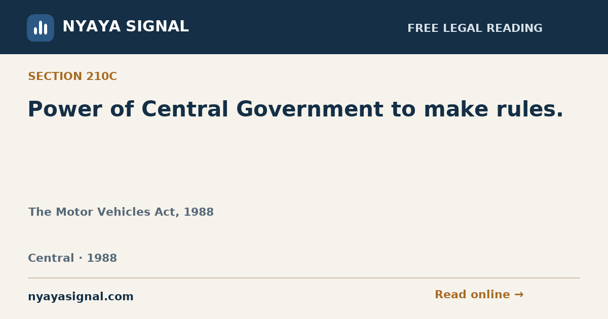 Section 210C — Power of Central Government to make rules. | The Motor Vehicles Act, 1988 | NYAYA SIGNAL