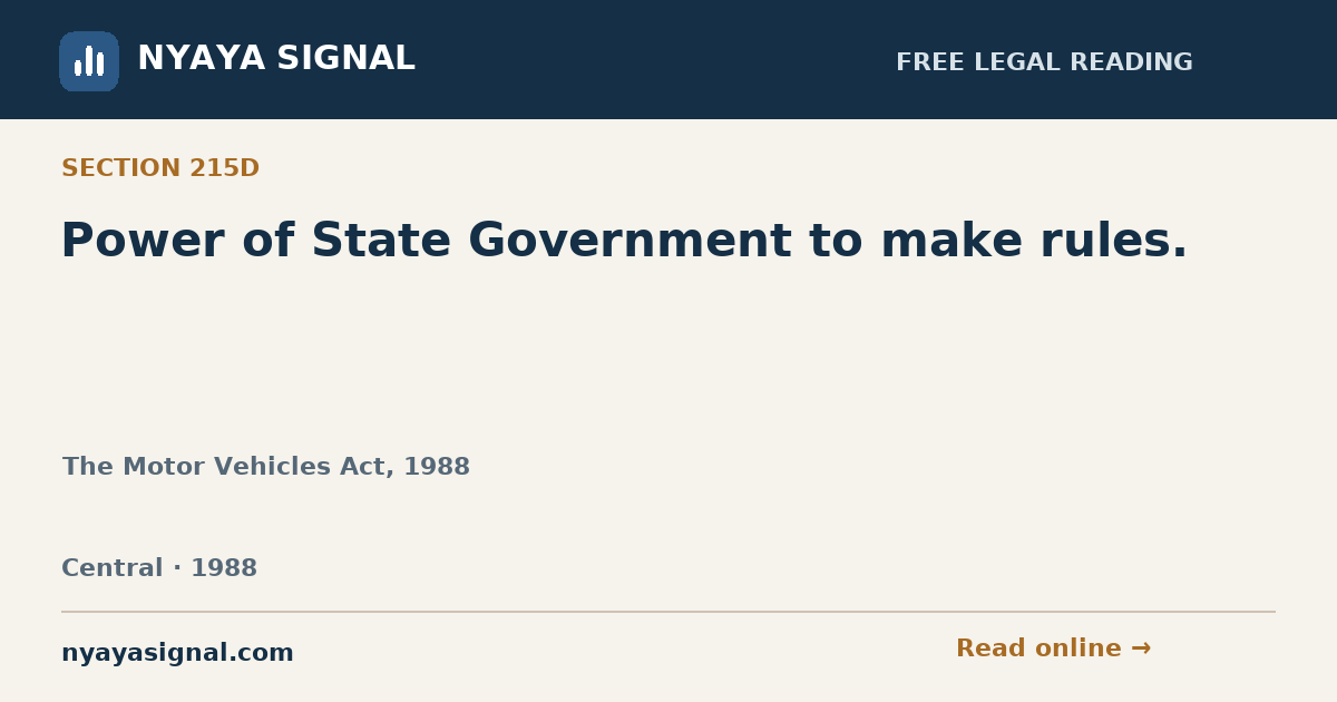 Section 215D — Power of State Government to make rules. | The Motor Vehicles Act, 1988 | NYAYA SIGNAL