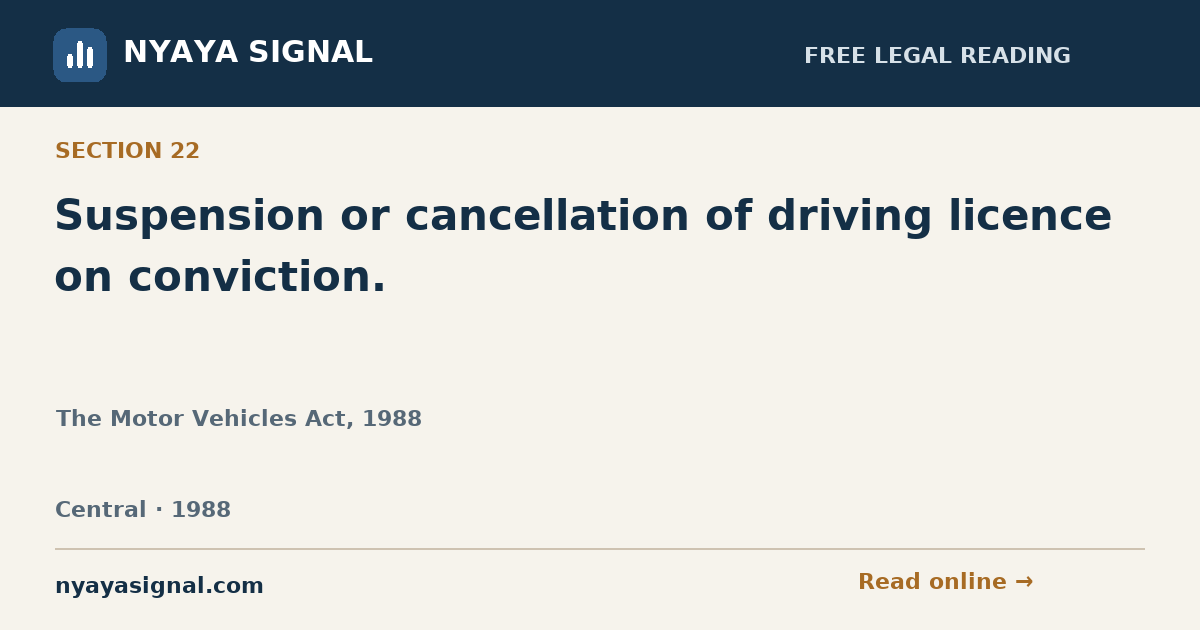 Section 22 — Suspension or cancellation of driving licence on conviction. | The Motor Vehicles Act, 1988 | NYAYA SIGNAL