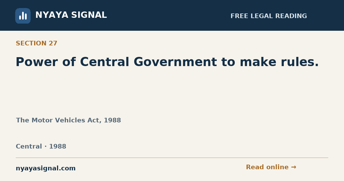 Section 27 — Power of Central Government to make rules. | The Motor Vehicles Act, 1988 | NYAYA SIGNAL