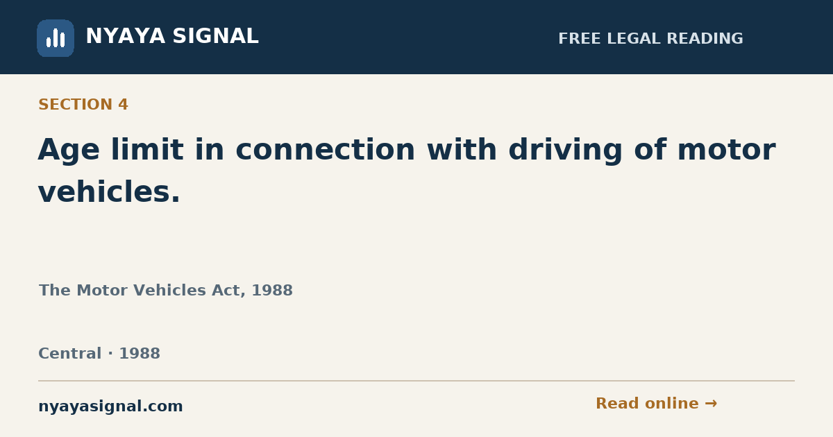 Section 4 — Age limit in connection with driving of motor vehicles. | The Motor Vehicles Act, 1988 | NYAYA SIGNAL