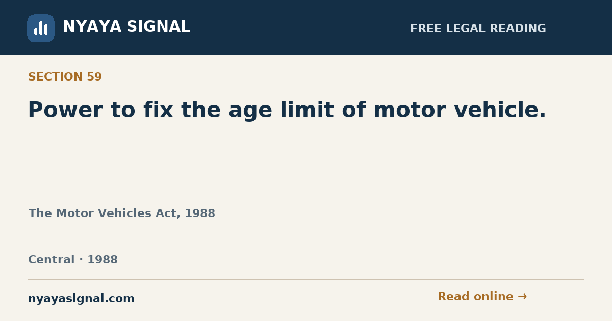 Section 59 — Power to fix the age limit of motor vehicle. | The Motor Vehicles Act, 1988 | NYAYA SIGNAL