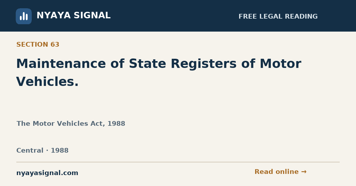 Section 63 — Maintenance of State Registers of Motor Vehicles. | The Motor Vehicles Act, 1988 | NYAYA SIGNAL